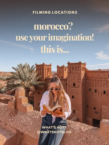 whatshotblog Instagram post about Ait Ben Haddou filming location